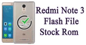 Redmi Note 3 Flash File