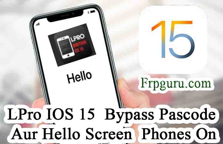 LPro IOS15 HelloScreen Bypass