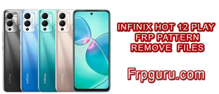 Infinix Hot 12 Play X6816C SPD FRP File & Pattern Remove