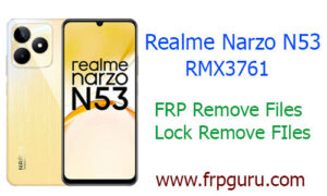 Realme Narzo N53 RMX3761 FRP Lock remove Files 